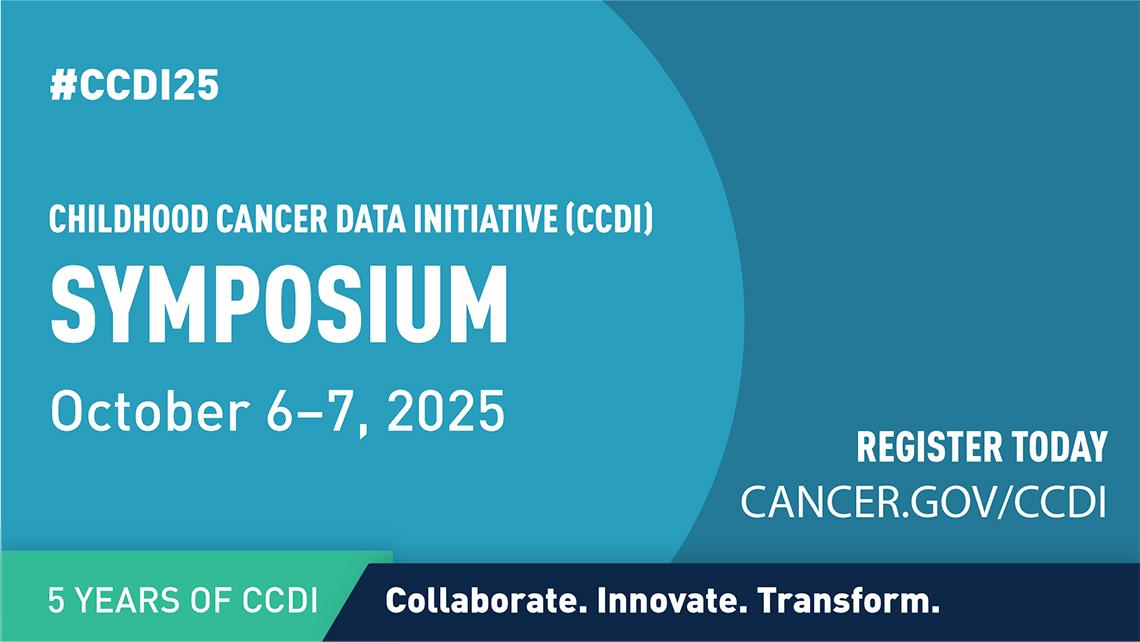 Blue poster reading: Childhood Cancer Data Initiative Symposium with dates and registration link